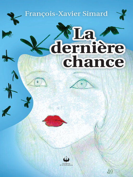 Title details for La dernière chance by François-Xavier Simard - Wait list